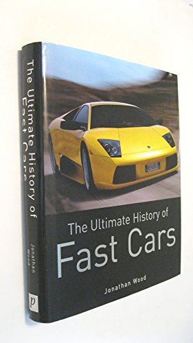 The Ultimate History of Fast Cars