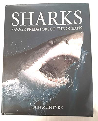 Sharks: Savage Predators of the Oceans