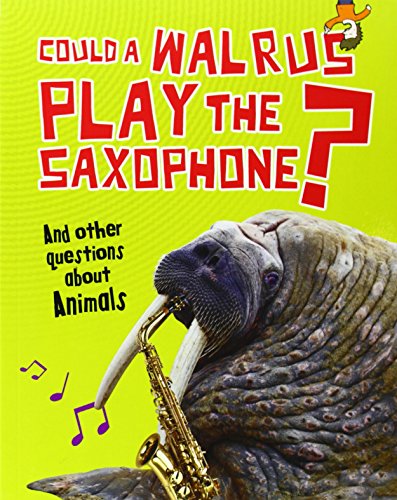 Could a Walrus Play the Saxophone?
