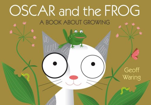 Oscar & The Frog: A Book About Growing