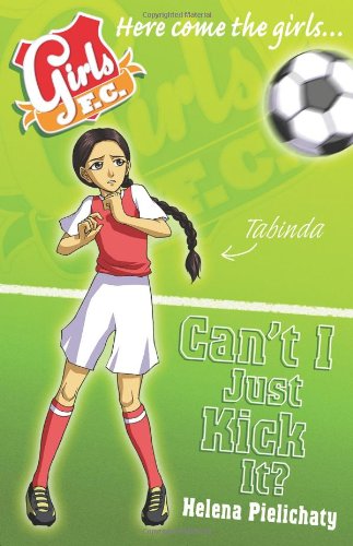 Girls FC 8: Can't I Just Kick It?