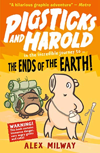 Pigsticks and Harold: the Ends of the Earth!