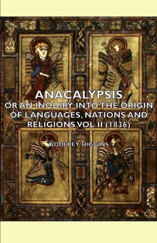 Anacalypsis - Or An Inquiry Into The Origin Of Languages, Nations And Religions Vol Ii (1836)
