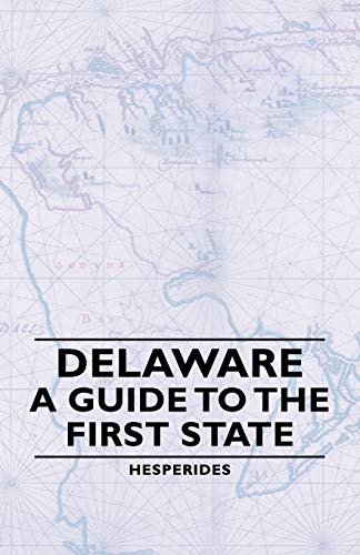 Delaware - A Guide To The First State