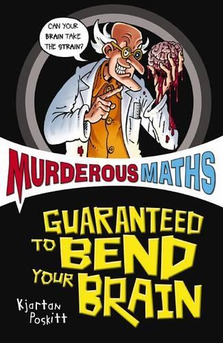 Murderous Maths: Guaranteed to Bend Your Brain