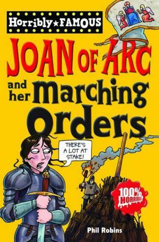Horribly Famous: Joan of Arc and Her Marching Orders