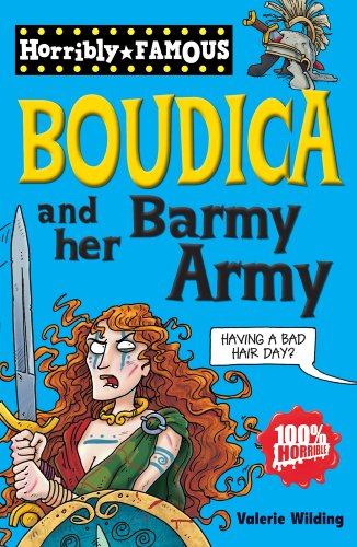 Horribly Famous: Boudica and Her Barmy Army