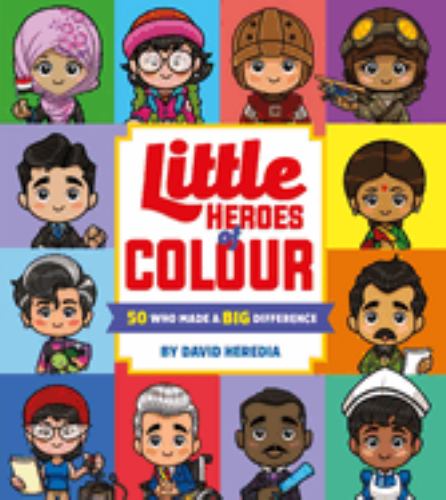 Little Heroes of Colour: 50 Who Made a BIG Difference