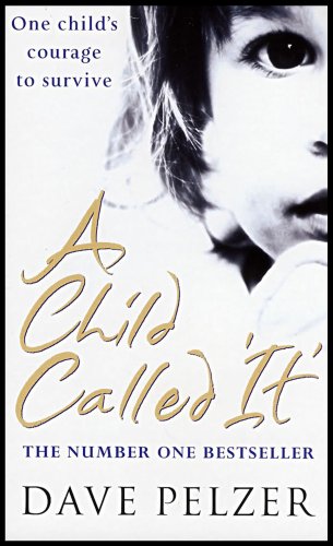 Child Called It An Abused Childs Journey from Victim to Victor