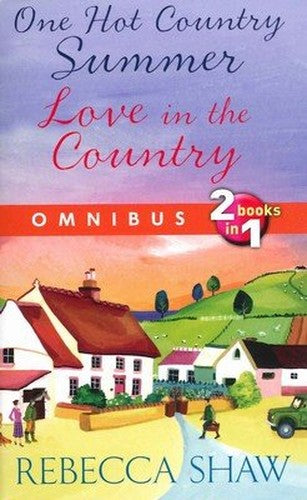 One Hot Country Summer and Love In The Country by Rebecca Shaw (Paperback)
