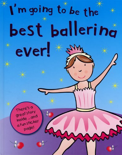 Im Going to Be the Best Ballerina Ever