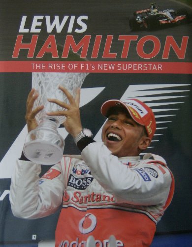 Lewis Hamilton - The rise of F1's new Superstar