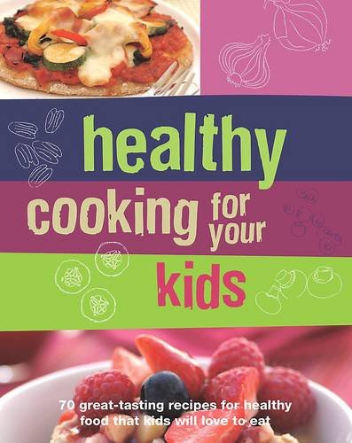 Healthy Cooking for Your Kids