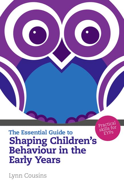 The Essential Guide to Shaping Children's Behaviour in the Early Years