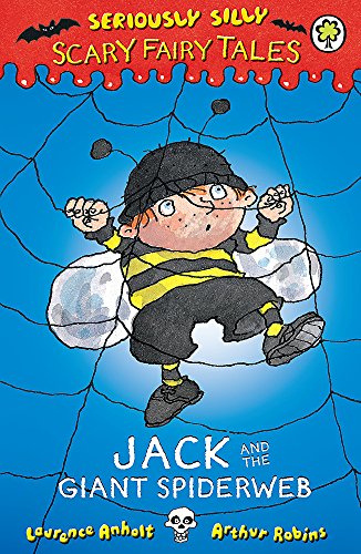 Seriously Silly: Scary Fairy Tales: Jack and the Giant Spiderweb