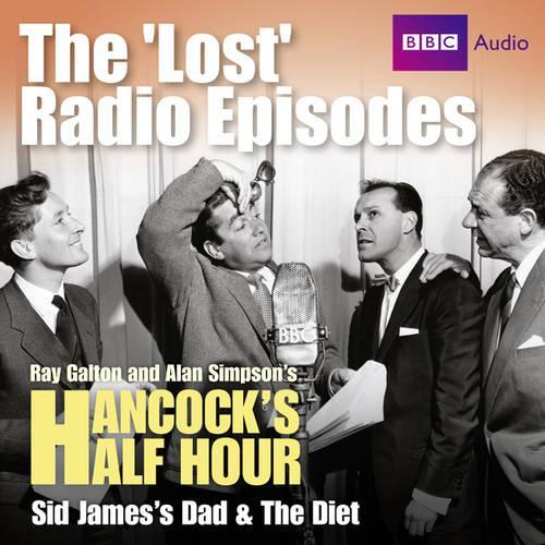 Hancock's Half Hour the 'Lost' Radio Episodes: Sid James's Dad & the Diet