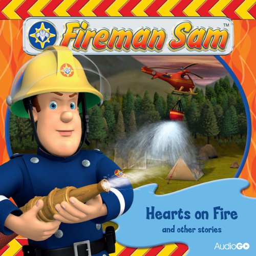 Fireman Sam: Hearts on Fire and Other Stories