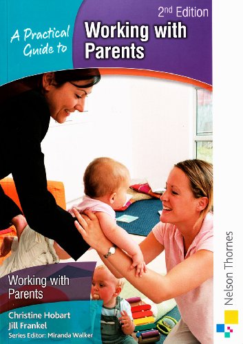A Practical Guide to Working with Parents