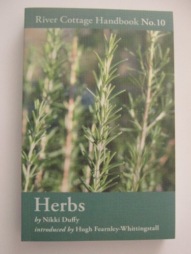 Herbs by Nikki Duffy River Cottage Handbook No 10