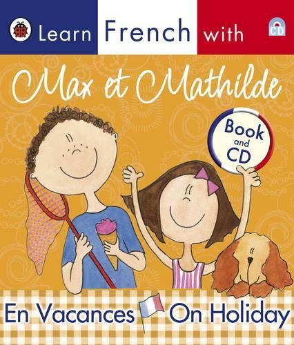 Ladybird Learn French with Max et Mathilde: En Vacances: On Holidays