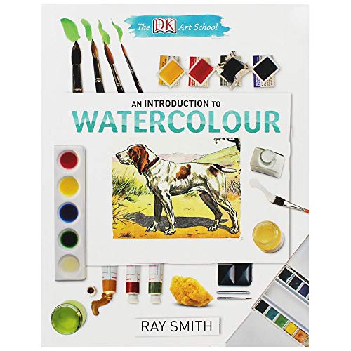 An Introduction to Watercolour (The DK Art School)