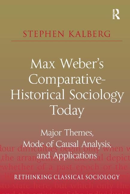 Max Weber's Comparative-Historical Sociology Today