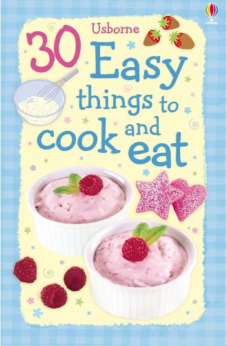 30 Easy things to Cook and Eat