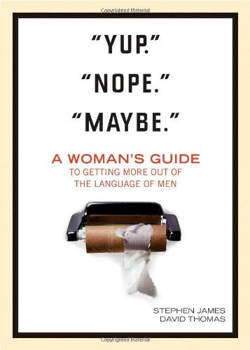 "Yup." "Nope." "Maybe."