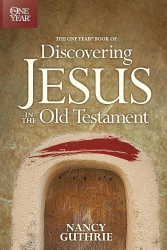 One Year Book of Discovering Jesus in the Old Testament