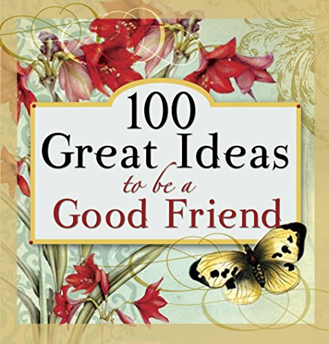 100 Great Ideas To Be A Good Friend