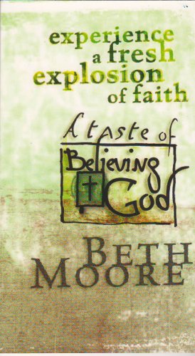 Experience A Fresh Explosion Of Faith:Taste Of Believing God
