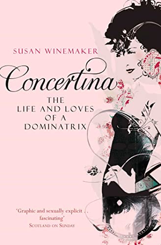 Concertina: The Life and Loves of a Dominatrix