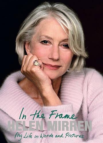 Helen Mirren: In the Frame