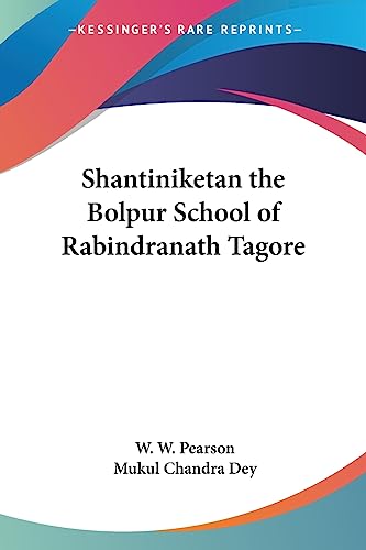 Shantiniketan the Bolpur School of Rabindranath Tagore