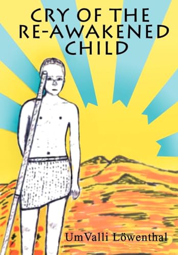 Cry of the RE-Awakened Child
