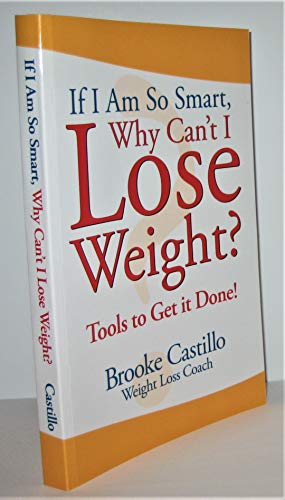 If I'm So Smart, Why Can't I Lose Weight?