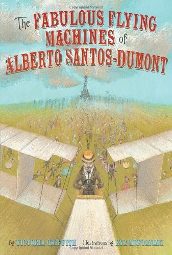 The Fabulous Flying Machines of Alberto Santos-Dumont, The