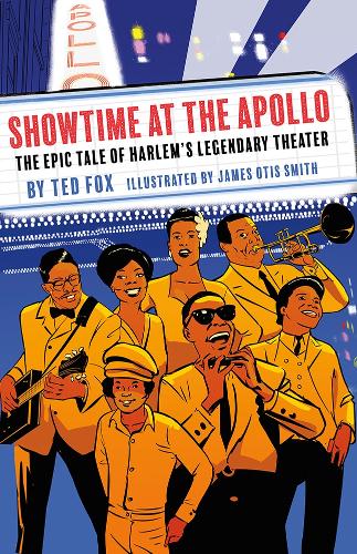 Showtime at the Apollo: The Epic Tale of Harlems Legendary Theater