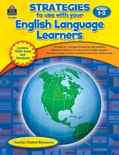 Strategies to Use with Your English Language Learners, Grades 1-3