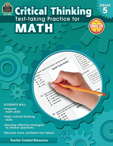 Critical Thinking: Test-Taking Practice for Math Grade 5