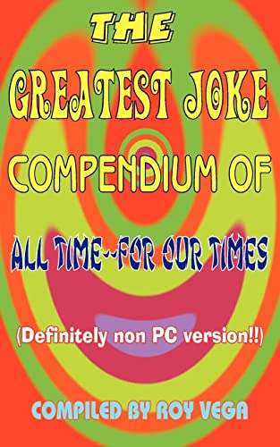 The Greatest Joke Compendium of All Time - for Our Times