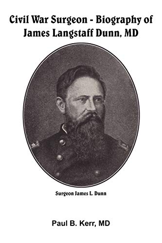 Civil War Surgeon - Biography of James Langstaff Dunn, MD