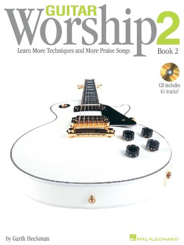 Guitar Worship Method Book Learn More Techniques and More Praise Songs Guitar Educational
