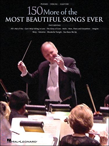 150 More of the Most Beautiful Songs Ever: Piano, Vocal, Guitar