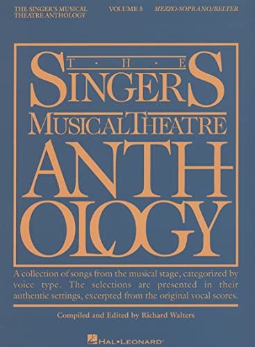 The Singer's Musical Theatre Anthology - Volume 5: Mezzo-Soprano/Belter Book: Mezzo-Soprano/Belter Book Only: 05 (Singer's Musical Theatre Anthology (Songbooks))