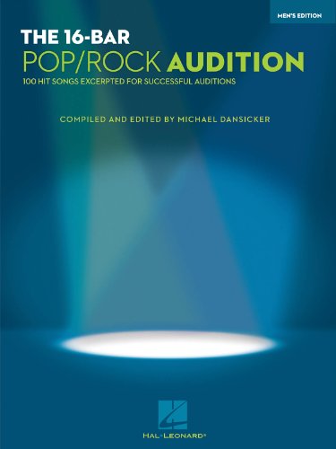 The 16-Bar Pop/Rock Audition: 100 Hit Songs Excerpted for Successful Auditions Men's Edition Voice and Piano