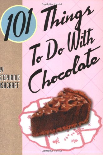 101 Things to Do with Chocolate