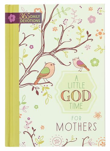 365 Daily Devotions: A Little God Time for Mothers