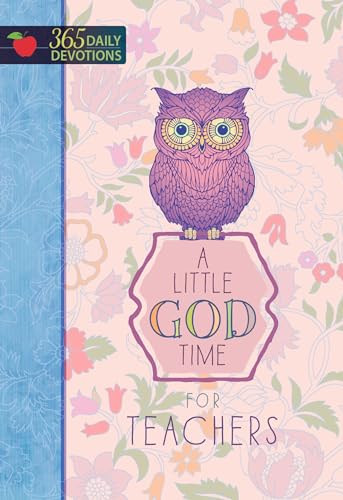 A 365 Daily Devotions: Little God Time for Teachers