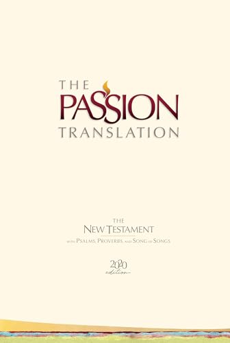 The Passion Translation New Testament with Psalms Proverbs and Song of Songs (2020 Edn) Ivory Hb